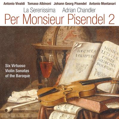 Per Monsieur Pisendel 2 (Six Virtuoso Violin Sonatas of the Baroque)'s cover