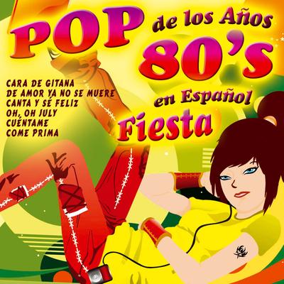 El Mejor Pop de los Años 80's en Español. Fiesta 100% Decada de los 80's cover