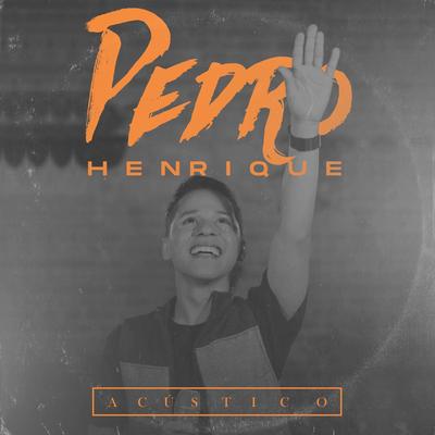 Deus Está Aqui / Espírito Enche a Minha Vida By Pedro Henrique's cover