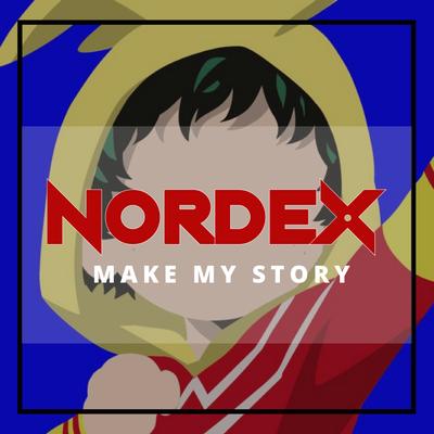 Make My Story (Boku No Hero Academia) By Nordex's cover
