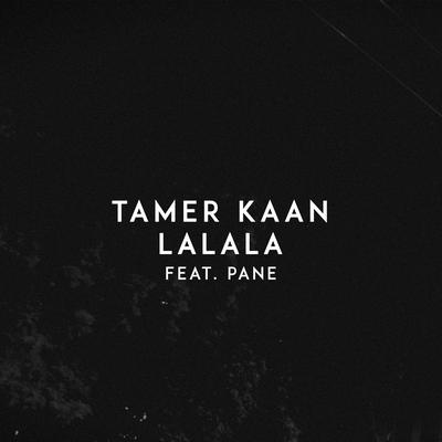 Lalala By Tamer Kaan, PANE's cover