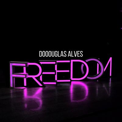 Freedom By Dooouglas Alves's cover