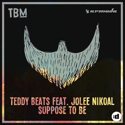 Suppose To Be (feat. Jolee Nikoal) By Teddy Beats, Jolee Nikoal's cover