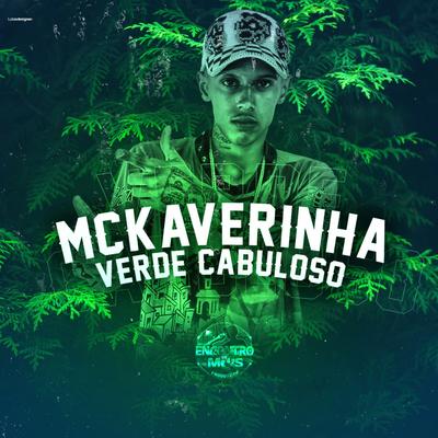 Verde Cabuloso By Mc Kaverinha's cover