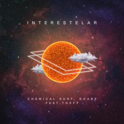 Interestelar By Chemical Surf, Ghabe, Theff's cover