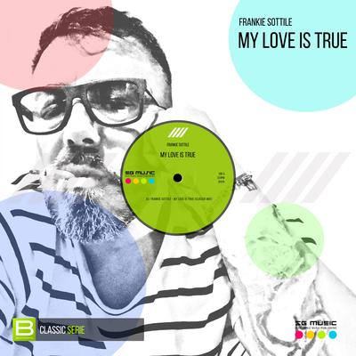 My Love Is True (Classix Mix)'s cover