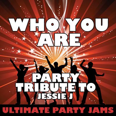 Who You Are (Party Tribute to Jessie J)'s cover