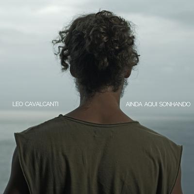 Ainda Aqui Sonhando By Leo Cavalcanti's cover