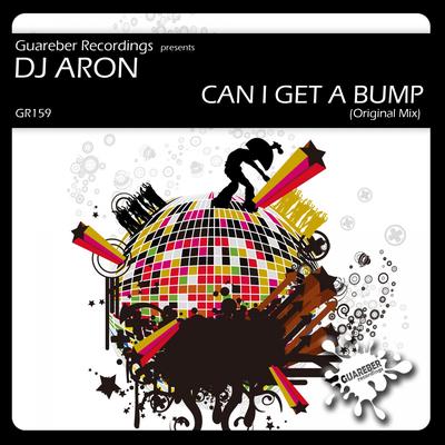 Can I Get A Bump (Original Mix) By Dj Aron's cover