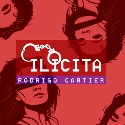 Ilícita By Rodrigo Cartier's cover