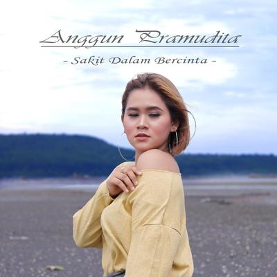 Sakit Dalam Bercinta By Anggun Pramudita's cover