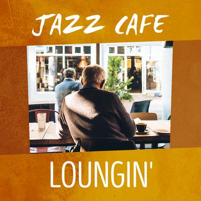 Jazz Cafe Loungin''s cover