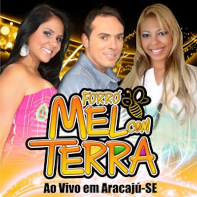 Forró Mel Com Terra (Ao Vivo em Aracaju-Se)'s cover