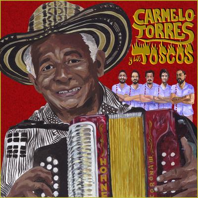 Carmelo Torres y Los Toscos's cover