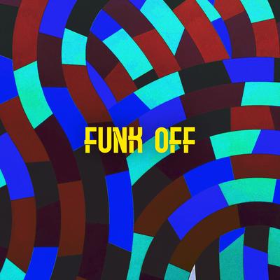 Funk Off By Notbothered's cover