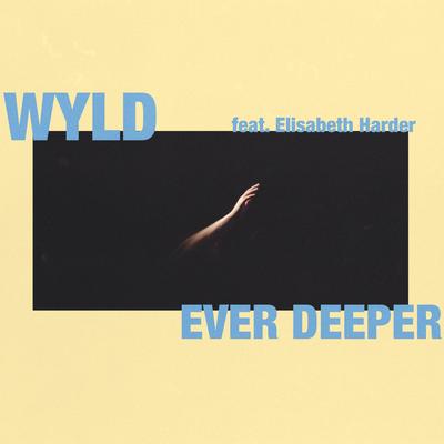 Ever Deeper By Elisabeth Harder, Wyld's cover