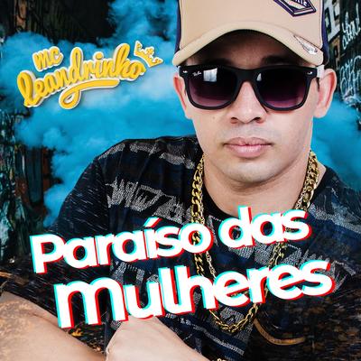 Paraíso das Mulheres By Mc Leandrinho's cover