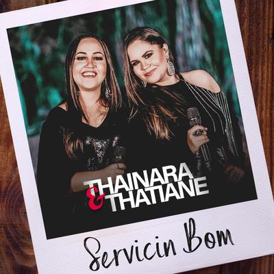 Servicin Bom (Ao Vivo) By Thainara e Thatiane's cover