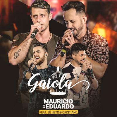 Gaiola By Maurício e Eduardo, Zé Neto & Cristiano's cover