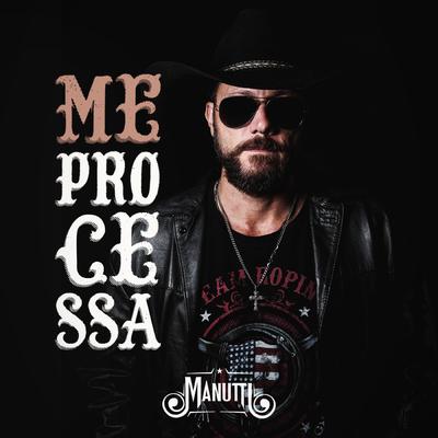 Me Processa By Manutti's cover