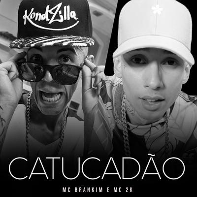 Catucadão By MC Brankim, Mc 2k's cover