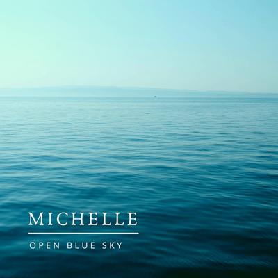 Michelle By Open Blue Sky's cover