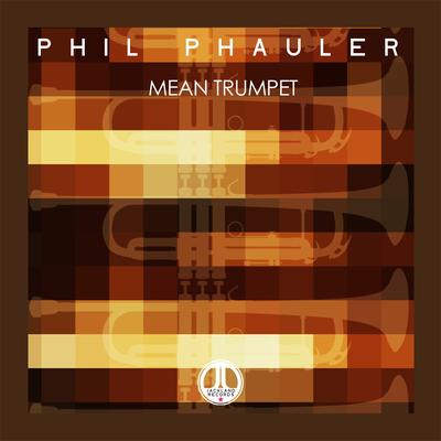 Mean Trumpet (Original Mix) By Phil Phauler's cover