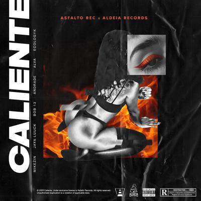 Caliente By Aldeia Records, Mikezin, JayA Luuck, Bob 13, Andrade, Alva, Ecologyk, Asfalto Rec's cover