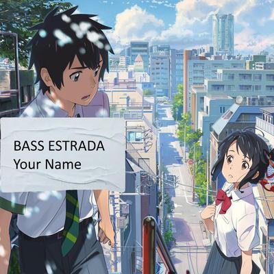 Your Name By Bass Estrada's cover