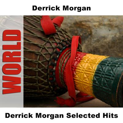 Derrick Morgan Selected Hits's cover