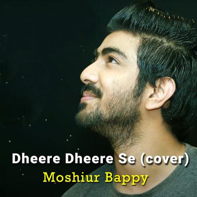 Dheere Dheere Se (Cover Version)'s cover