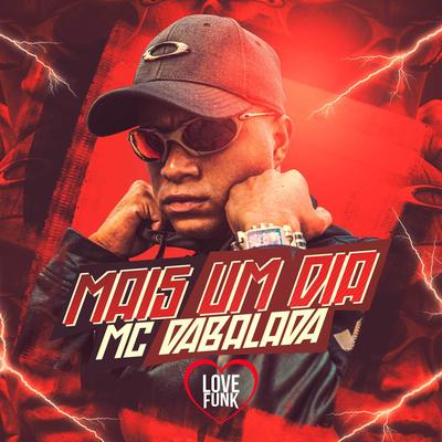Mais um Dia  By Mc Dabalada, Love Funk's cover