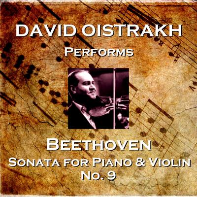 Sonata No. 9 in A Major, Op. 47: I. Adagio sostenuto, Presto By Ludwig Van Beethoven, David Oistrakh's cover