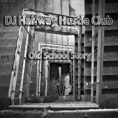 DJ Halfway Hustle Club's cover