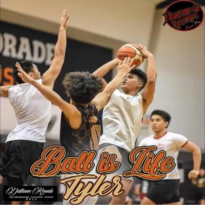 Ball Is Life By Tyler's cover