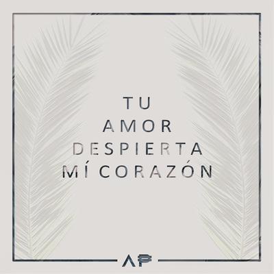 Tu Amor Despierta Mi Corazon By Alex Peña's cover