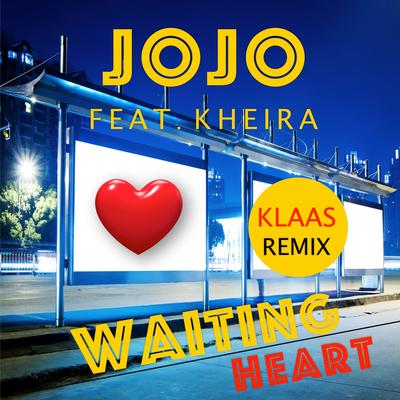 Waiting Heart (Klaas Dance Edit) By JOJO, Kheira, Klaas's cover