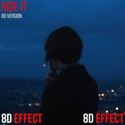 Ride It (8D Version) By 8D Effect, 8D Audio's cover