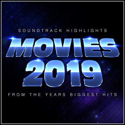 Movies 2019 - Soundtrack Highlights from the Year's Biggest Hits's cover