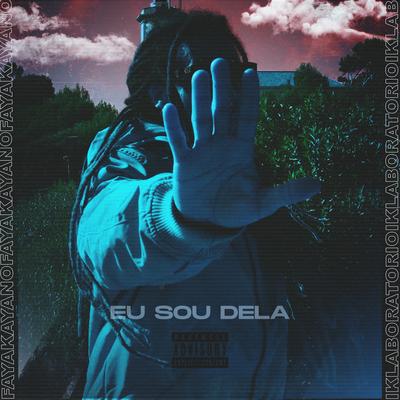 Eu Sou Dela By Fayakayano's cover