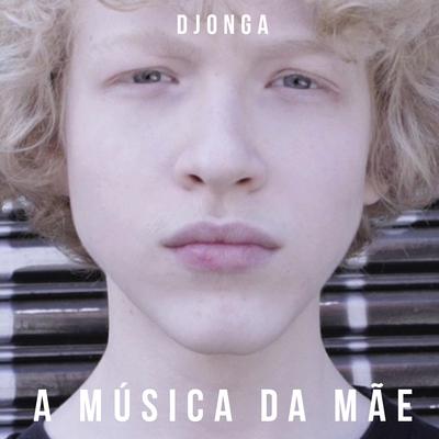 A Música da Mãe By Djonga's cover