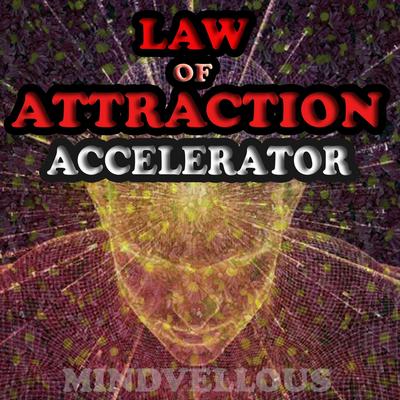 Law of Attraction Accelerator Affirmations for Prosperity Wealth By Mindvellous's cover