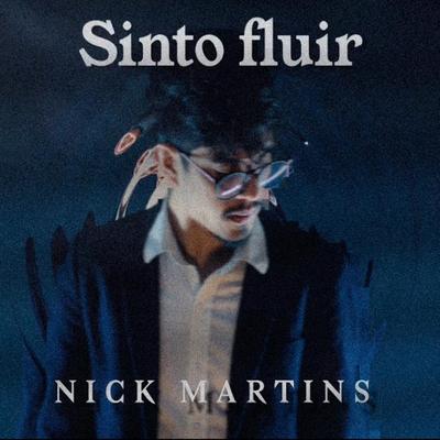 Sinto Fluir By Nick Martins's cover