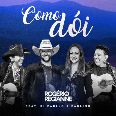 Como Dói By Di Paullo & Paulino, Rogério e Regianne's cover