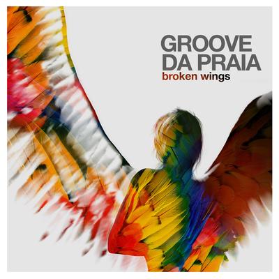 Broken Wings By Groove da Praia's cover