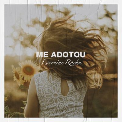 Me Adotou By Lorraine Rocha's cover