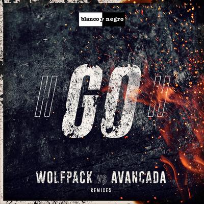 Go! (Dimitri Vegas & Like Mike Extended Remix) By Wolfpack, Avancada, Dimitri Vegas & Like Mike's cover