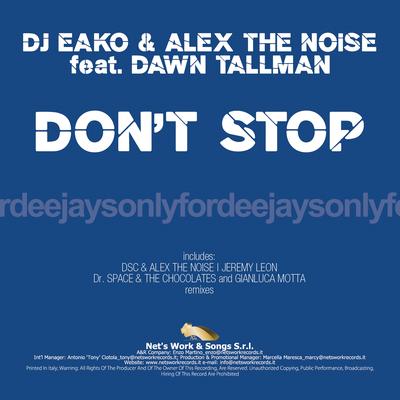 Don't Stop (Dr. Space & The Chocolates and Gianluca Motta Remix) By DJ Eako, Alex The Noise, Dawn Tallman, Dr. Space & The Chocolates, Gianluca Motta's cover