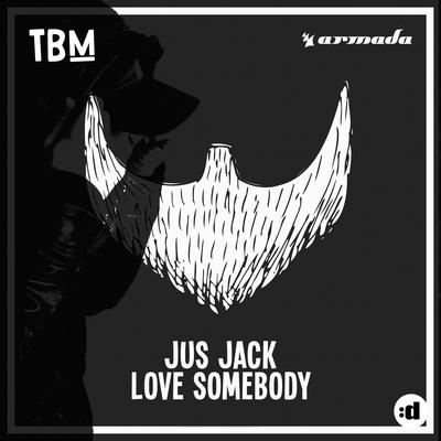 Love Somebody By Jus Jack's cover