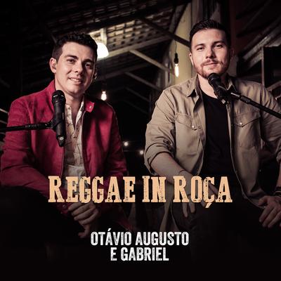 Reggae in Roça (Ao Vivo) By Otávio Augusto E Gabriel's cover